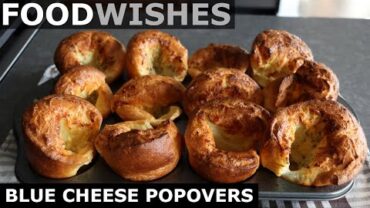 VIDEO: Blue Cheese Popovers – Food Wishes