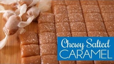 VIDEO: Chewy Salted Caramel Bites