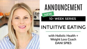 VIDEO: NEW 10-Week INTUITIVE EATING SERIES w/ Dani Spies | Clean & Delicious