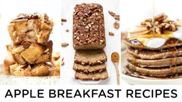 VIDEO: APPLE BREAKFAST RECIPES ‣‣ 3 easy & healthy breakfast ideas