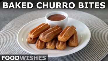 VIDEO: Baked Churro Bites – Easy No-Fry Churros – Food Wishes