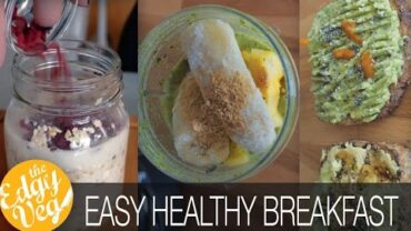 VIDEO: 3 Healthy Easy Breakfasts VEGAN w/ Anthony Deluca | The Edgy Veg