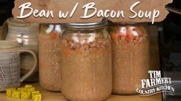 VIDEO: BEAN W/ BACON SOUP | Pressure Canning