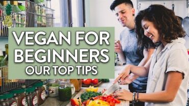 VIDEO: How To Go Vegan | Tips For Beginners