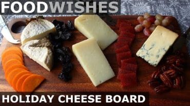 VIDEO: Holiday Cheese Board – Food Wishes