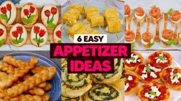 VIDEO: 6 easy appetizer ideas to surprise everyone!