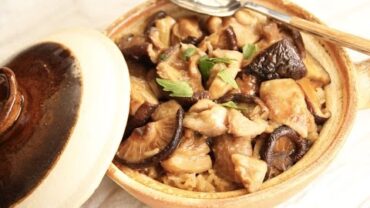 VIDEO: Chicken and Mushroom Claypot Rice 煲仔飯