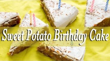 VIDEO: Vegan Sweet Potato Birthday Cake