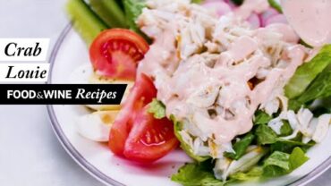 VIDEO: Crab Louie | Recipe | Food & Wine