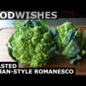 VIDEO: Roasted Roman-Style Romanesco – Food Wishes