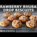 VIDEO: Strawberry Rhubarb Drop Biscuits – The Easiest Biscuit Recipe Ever – Food Wishes