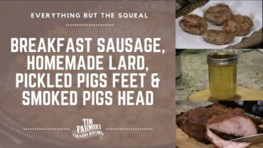 VIDEO: Breakfast Sausage, Lard, Pickled Pigs Feet, Smoked Pig Head & La Caja China Whole Pig (#841)