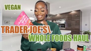 VIDEO: MUST HAVES WHOLE FOODS – TRADER JOES VEGAN GROCERY HAUL