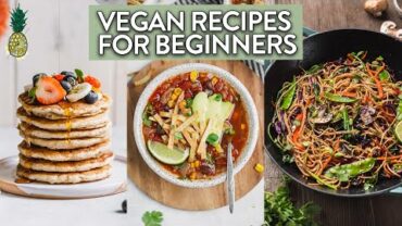 VIDEO: Easy Vegan Recipes for Beginners | Full Day of Eating