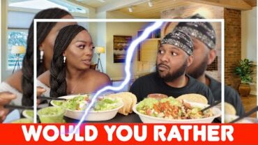 VIDEO: WOULD YOU RATHER COUPLES EDITION | CHIPOTLE EATING SHOW