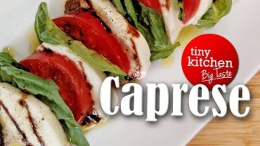 VIDEO: Caprese Salad with a Balsamic Glaze // Tiny Kitchen Big Taste