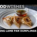 VIDEO: Spring Lamb Pan-Fried Dumplings – Food Wishes