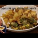 VIDEO: Easy Recipe For WFPB Balanced Plate/Low Fat Protein/One Pan