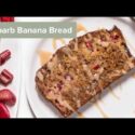 VIDEO: Rhubarb Banana Bread