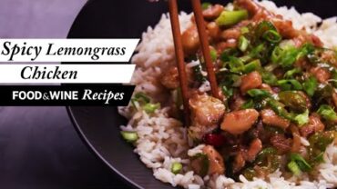 VIDEO: Spicy Lemongrass Chicken | Recipe | Food & Wine