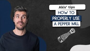 VIDEO: How to Properly Use a Pepper Mill | Akis Petretzikis