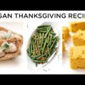 VIDEO: EASY VEGAN THANKSGIVING RECIPES ‣‣ quick & healthy vegan recipes