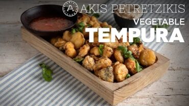 VIDEO: Vegetable Tempura | Akis Petretzikis