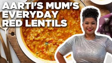 VIDEO: Aarti Sequeira’s Mum’s Everyday Red Lentils | Aarti Party | Food Network